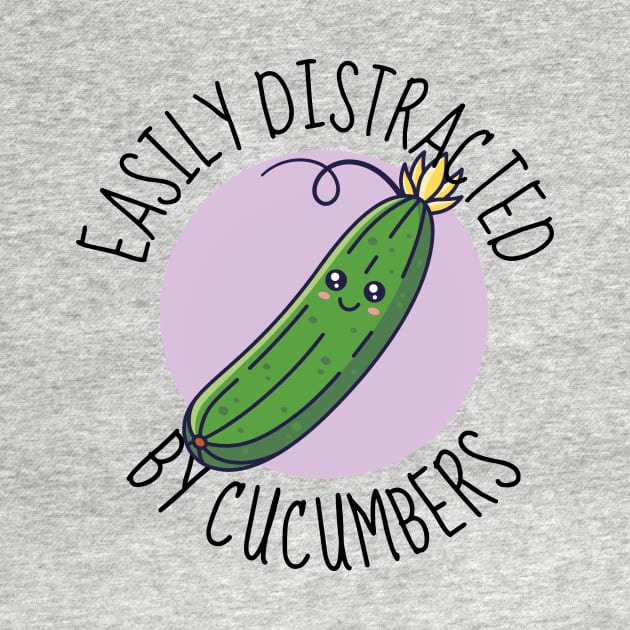 Easily Distracted By Cucumbers Funny by DesignArchitect